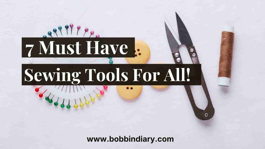 7 must have sewing tools for all